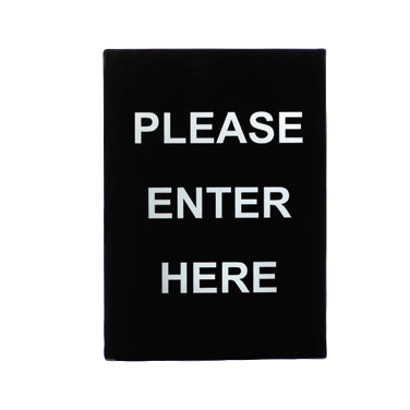 Informational Sign "Please Enter Here" Black & White 8-1/2"W x 11-1/2"H