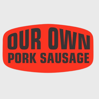 Short Oval Label Our Own Pork Sausage - 1,000/Roll